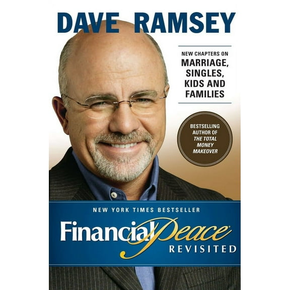 Financial Peace Revisited: New Chapters on Marriage, Singles, Kids and Families, (Hardcover)