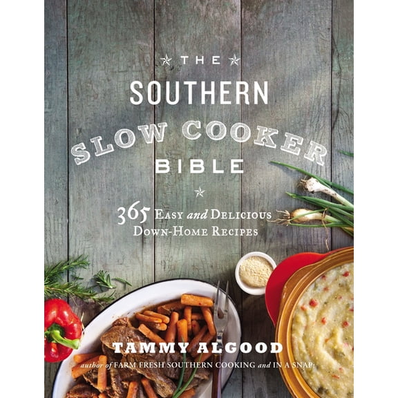 The Southern Slow Cooker Bible: 365 Easy and Delicious Down-Home Recipes, (Paperback)