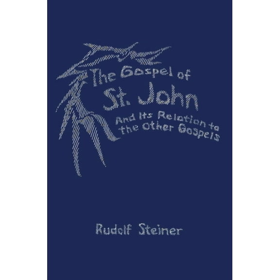 The Gospel of St. John: And Its Relation to the Other Gospels (Cw 112), (Paperback)