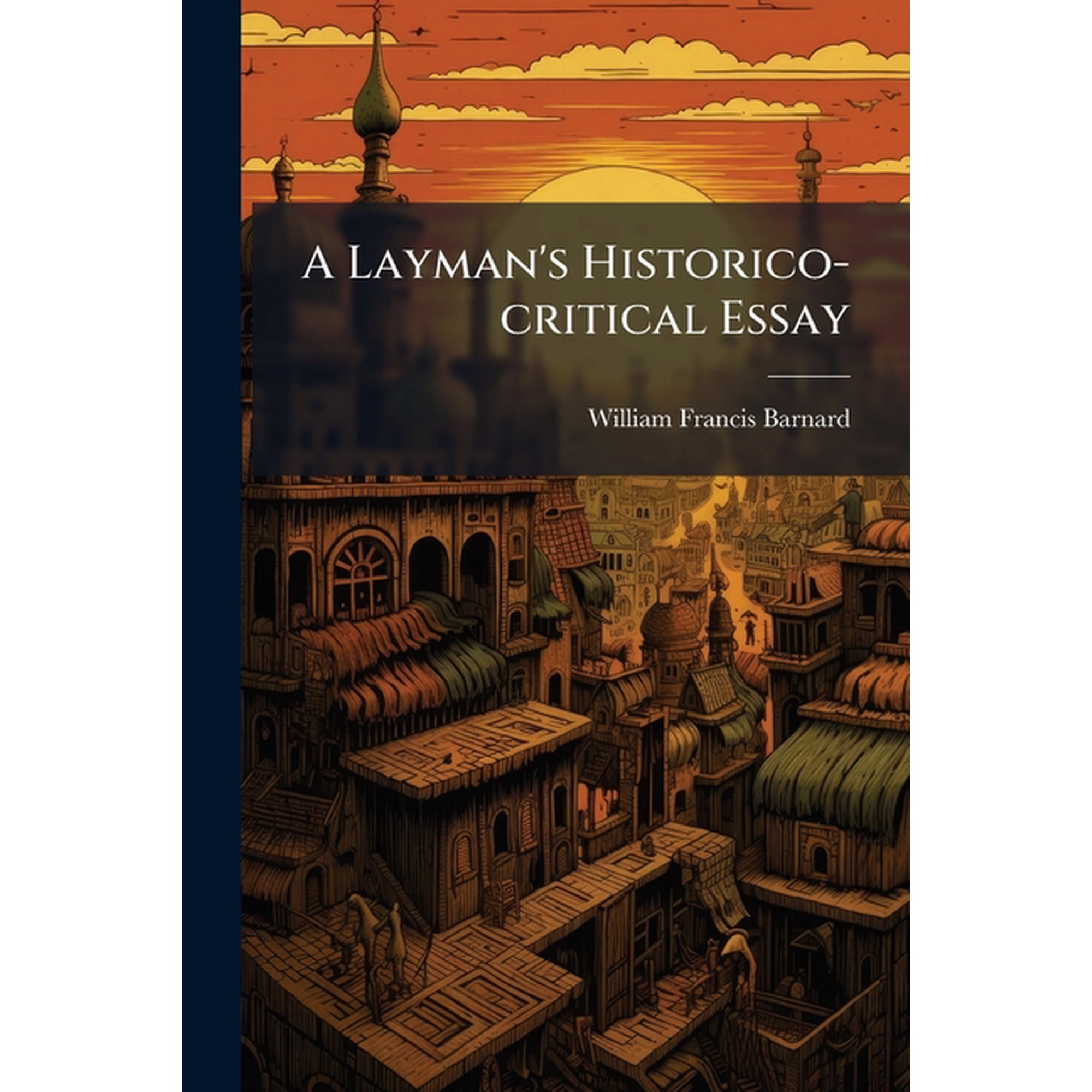 A Layman s Historico-Critical Essay Paperback