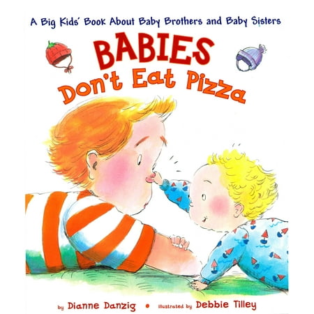 - Babies Don't Eat Pizza: A Big Kids' Book about Baby Brothers and Baby Sisters (Hardcover)