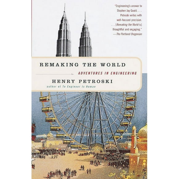 Remaking the World: Adventures in Engineering (Paperback)