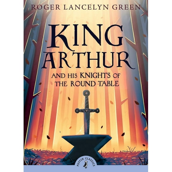 King Arthur and His Knights of the Round Table (Paperback)