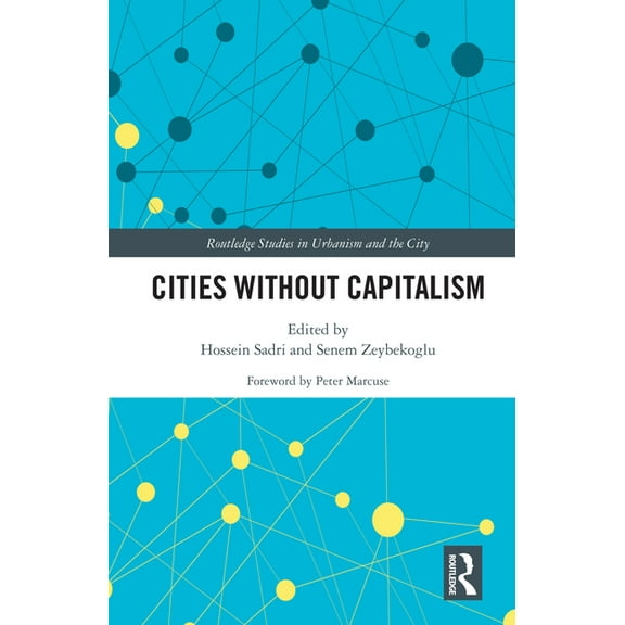 Routledge Studies in Urbanism and the Ci Cities Without Capitalism, (Hardcover)