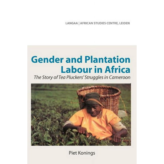 Gender and Plantation Labour in Africa. The Story of Tea Pluckers' Struggles in Cameroon (Paperback)