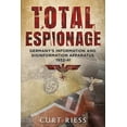 thumbnail image 1 of Pre-Owned Total Espionage: Germany's Information and Disinformation Apparatus 1932-40 (Paperback) 178155451X 9781781554517, 1 of 1
