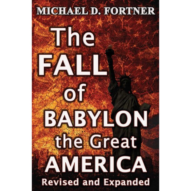 Bible Prophecy Revealed The Fall Of Babylon The Great America Paperback Walmart Com Walmart Com