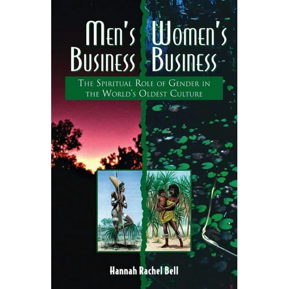 Men's Business, Women's Business : The Spiritual Role of Gender in the World's Oldest Culture (Paperback)