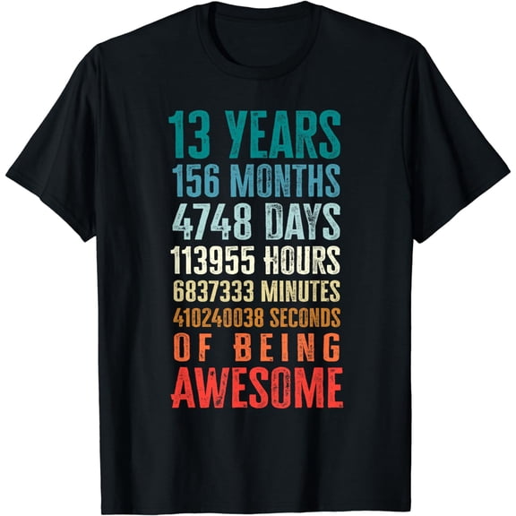 13 Years 156 Months Being Awesome 13th Birthday Teen Gifts T-Shirt mens t shirt,black,women,funny,misfits,men,journey