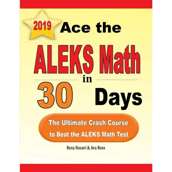 Ace the ALEKS Math in 30 Days: The Ultimate Crash Course to Beat the ALEKS Math Test, (Paperback)
