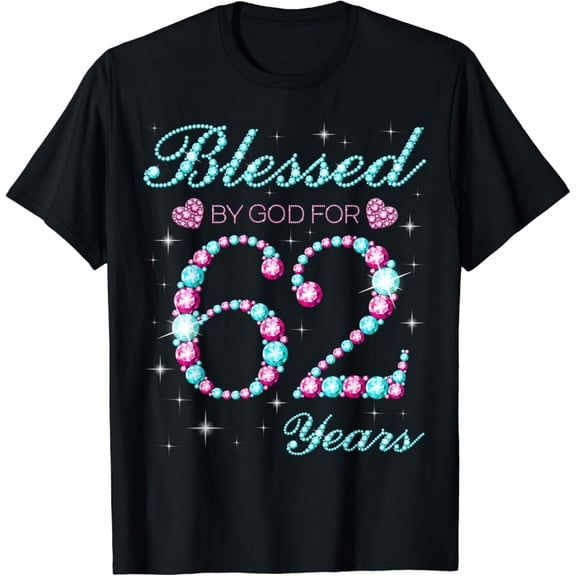 Blessed By God For 62 Years Old 62Nd Birthday Party B-Day Unisex Men Women T-Shirt S-5XL Best Birthday Gifts