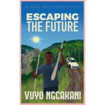Escaping The Future, (Paperback)