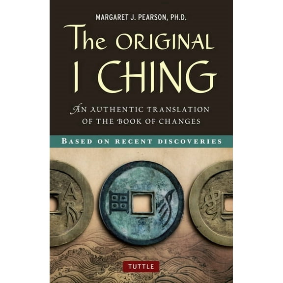 Original I Ching: An Authentic Translation of the Book of Changes, (Hardcover)