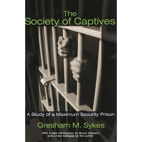 Pre-Owned The Society of Captives: A Study of a Maximum Security Prison (Paperback) 0691130647 9780691130644