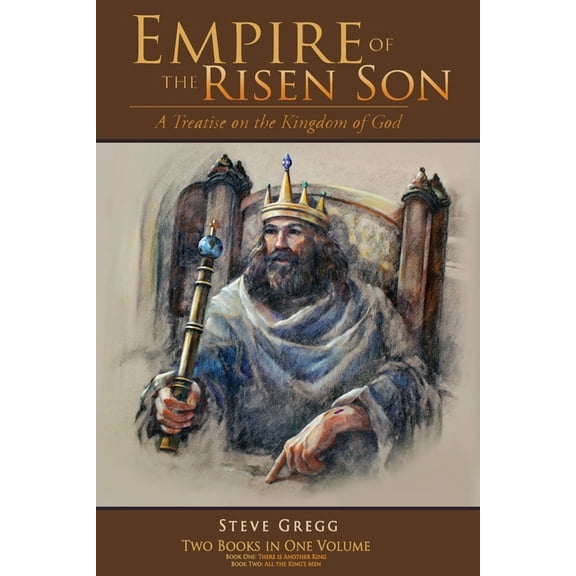 Empire of the Risen Son (Two Volumes Combined): A Treatise on the Kingdom of God, (Paperback)
