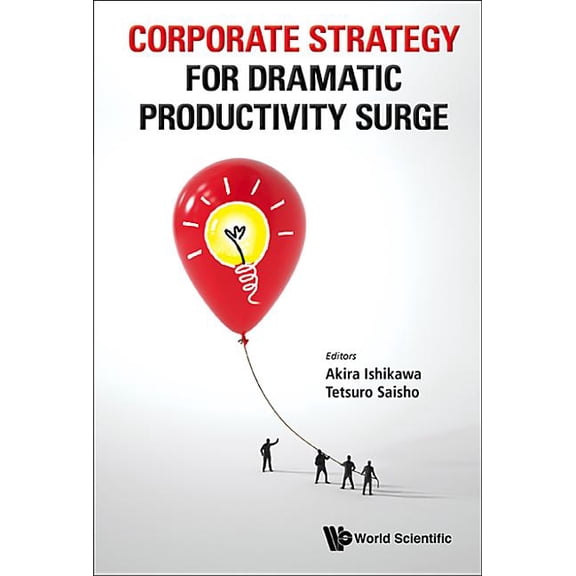 Corporate Strategy for Dramatic Productivity Surge, (Hardcover)