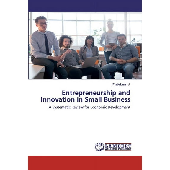 Entrepreneurship and Innovation in Small Business (Paperback)
