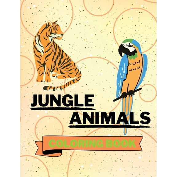 Jungle Animals Coloring Book: Nice Jungle Animals Coloring Book Jungle Animals Coloring Pages for Kids 25 Incredibly Cut, (Paperback)