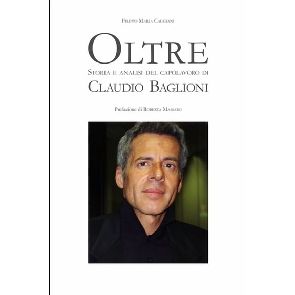 Oltre Storia e analisi del capolavoro di Claudio Baglioni. (Paperback)