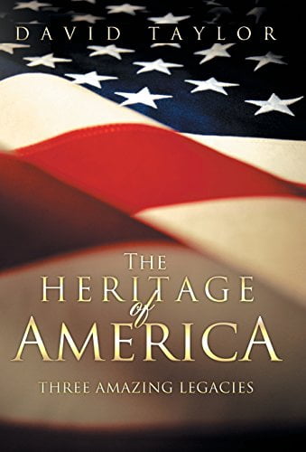 The Heritage Of America: Three Amazing Legacies, (Hardcover)
