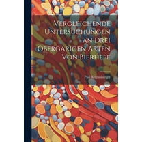 Vergleichende Untersuchungen an Drei Obergärigen Arten Von Bierhefe, (Paperback)