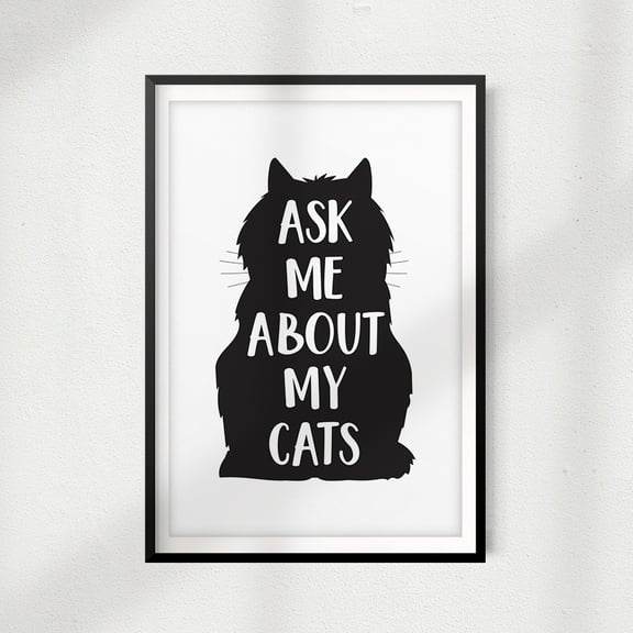 Ask Me About My Cats V2 5" x 7" UNFRAMED Print Home Décor, Pet Wall Art