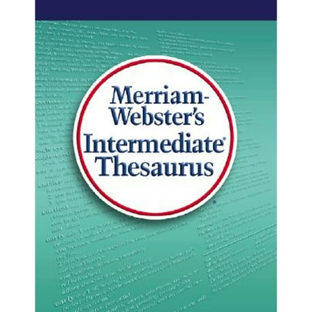 Merriam-Webster's Intermediate Thesaurus: The Authoritative Student Reference (Hardcover) by Merriam-Webster