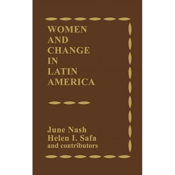 Women and Change in Latin America: New Directions in Sex and Class, (Hardcover)