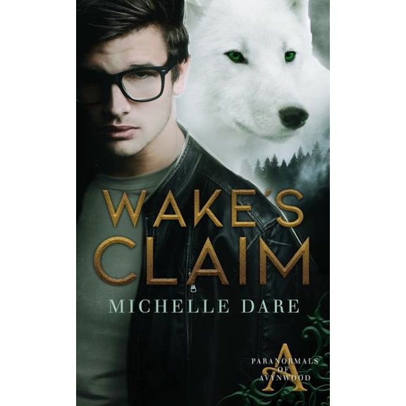 Paranormals of Avynwood Wake's Claim, Book 1, (Paperback)