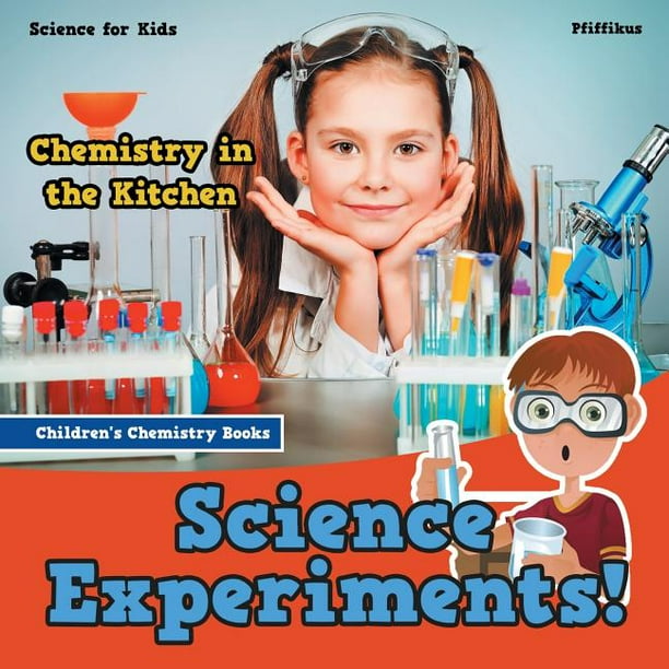 Science Experiments! Chemistry in the Kitchen Science for Kids