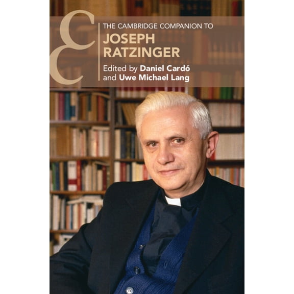 Cambridge Companions to Religion The Cambridge Companion to Joseph Ratzinger, (Paperback)