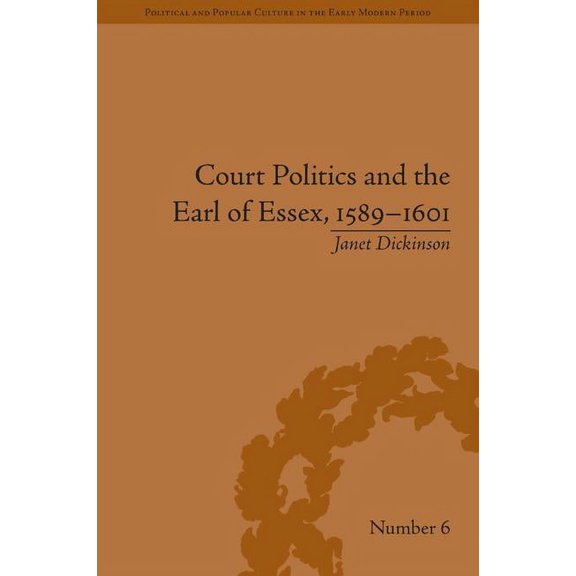 Political and Popular Culture in the Ear Court Politics and the Earl of Essex, 1589-1601, (Hardcover)
