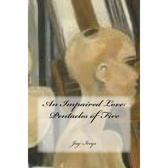 An Impaired Love: Pentacles Of Fire