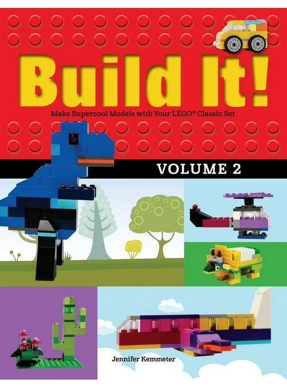 Brick Books: Build It! Volume 2: Make Supercool Models with Your Lego(r) Classic Set (Paperback)