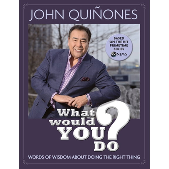Pre-Owned What Would You Do?: Words of Wisdom about Doing the Right Thing (Hardcover) 1484726200 9781484726204