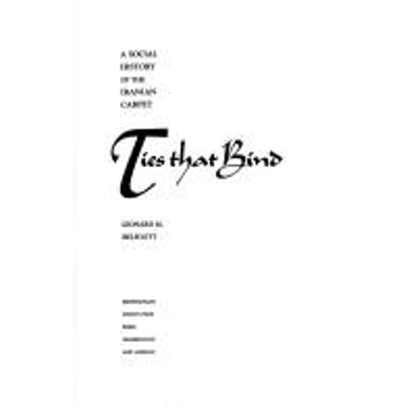 Pre-Owned Ties That Bind: A social history of the Iranian carpet, 9781560982692, 1560982691, Hardcover,