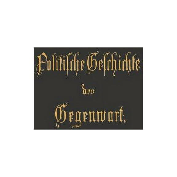 Politische Geschichte Der Gegenwart, (Paperback)