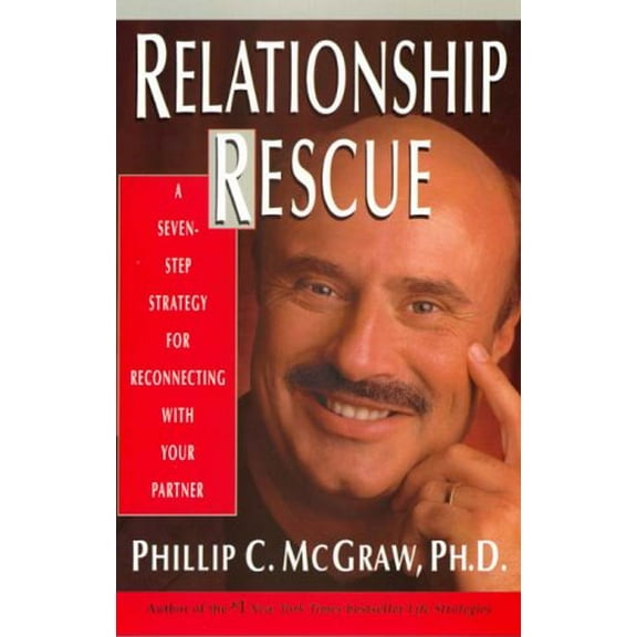 Pre-Owned Relationship Rescue : A Seven-Step Strategy for Reconnecting with Your Partner 9780786866311 Used