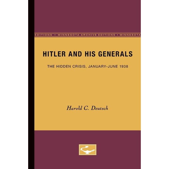 Hitler and His Generals : The Hidden Crisis, January-June 1938 (Paperback)