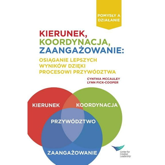 Direction, Alignment, Commitment: Achieving Better Results Through Leadership (Polish) (Paperback)