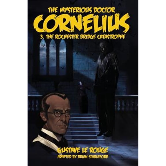 The Mysterious Doctor Cornelius 3: The Rochester Bridge Catastrophe