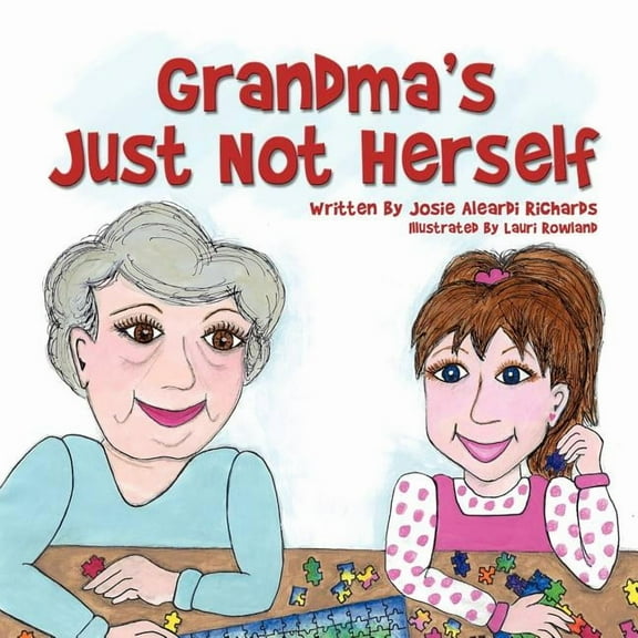 Grandma's Just Not Herself, (Paperback)