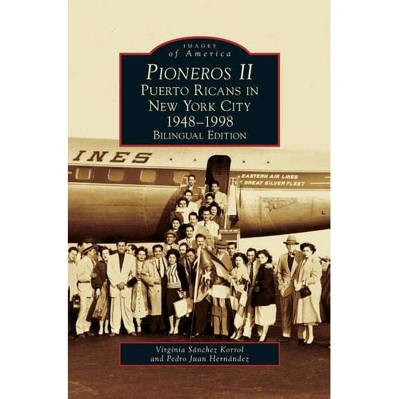 Pioneros II: Puerto Ricans in New York City, 1948-1998 (Hardcover)