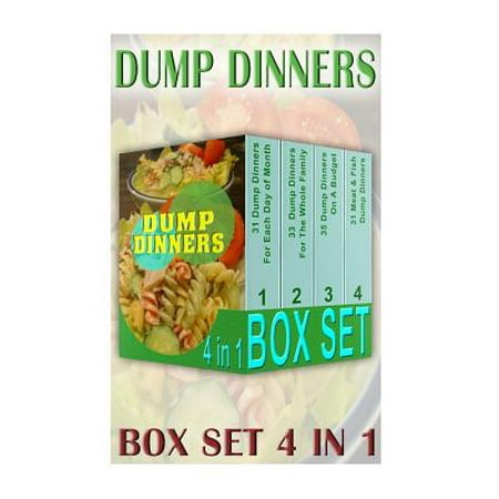 Dump Dinners Box Set 4 in 1: 130 Quick, Easy and Delicious Dump Dinner Recipes for Each Day of Month: (Crockpot Dump Meals, Delicious Dump Meals, D