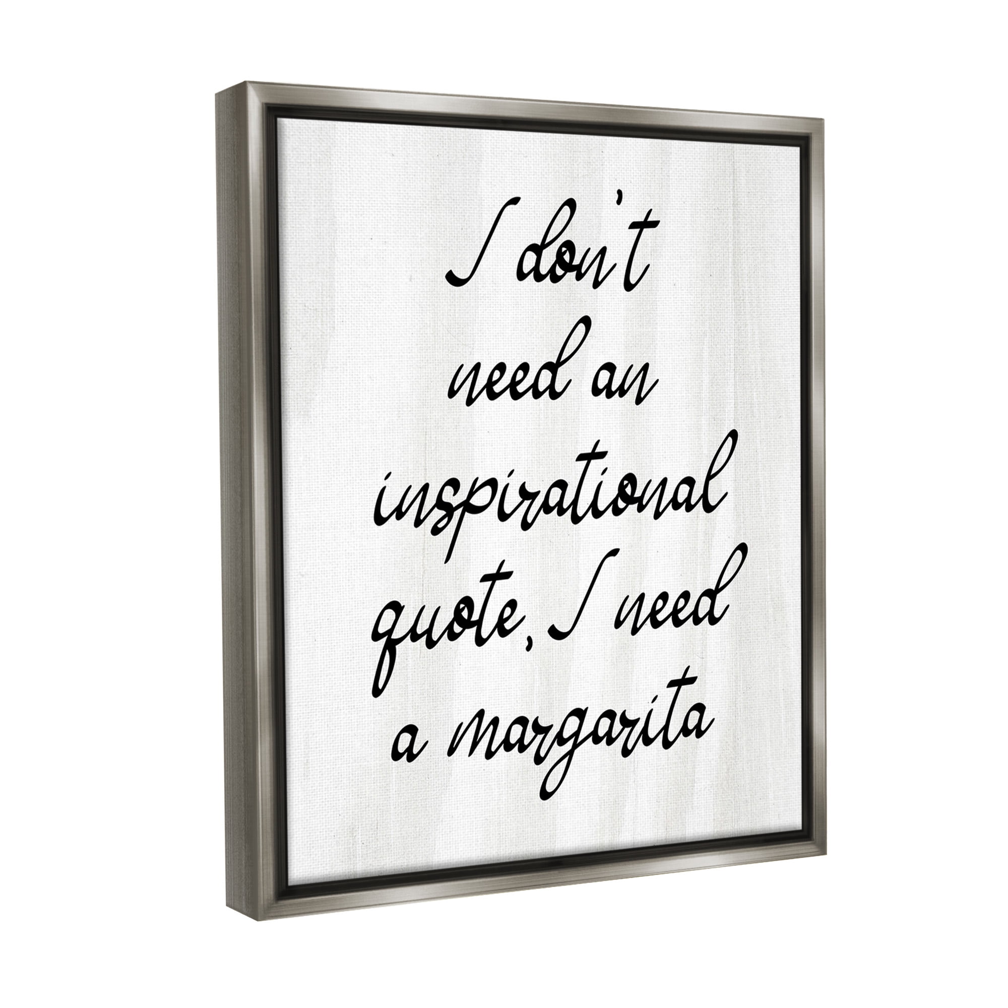 Stupell Industries Funny Need Margarita Food & Beverage Painting Gray Floater Framed Canvas Art Print Wall Art, 17 x 21