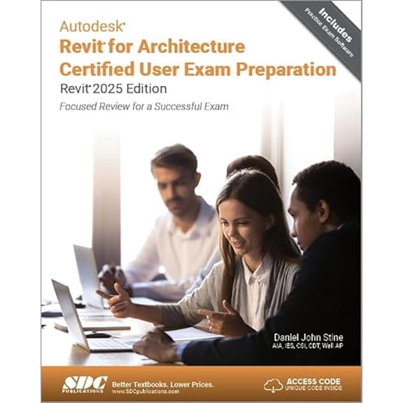 Pre-Owned Autodesk Revit for Architecture Certified User Exam Preparation (Revit 2025 Edition): Focused Review for a Successful Exam, 9781630576820, 1630576824, Paperback,