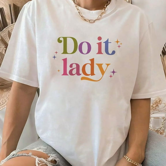 Do It Lady Motivational Graphic Tee – Cute Colorful Quote Shirt for Women