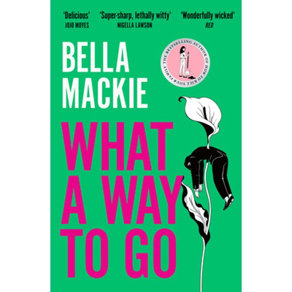 Pre-Owned What A Way To Go (Paperback) by Bella Mackie