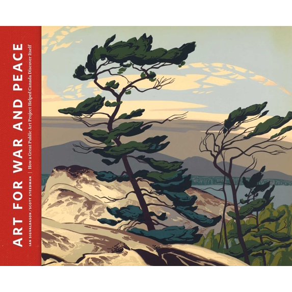 Pre-Owned Art for War and Peace: How a Great Public Art Project Helped Canada Discover Itself (Hardcover) 1927018706 9781927018705