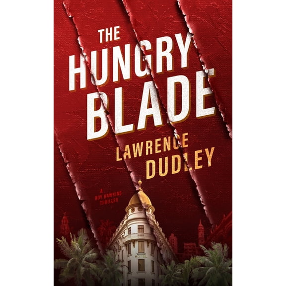 Pre-Owned The Hungry Blade: A Roy Hawkins Thriller (Hardcover) 1538557010 9781538557013